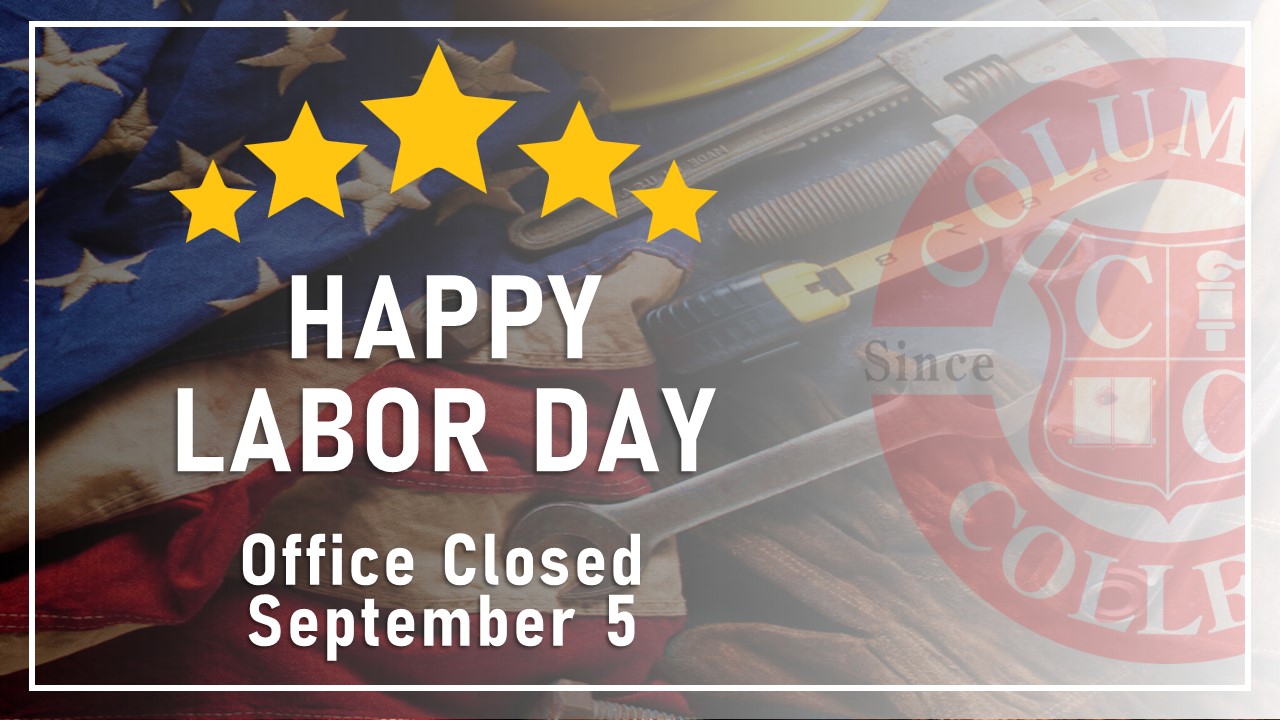 School Closed Labor Day September 5 Columbia College